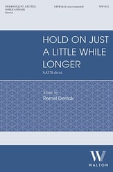 Hold On Just a Little While Longer SATB choral sheet music cover